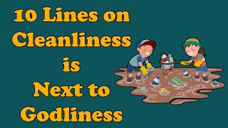 10 Lines on Cleanliness is Next to Godliness in English [upl. by Suoinuj821]