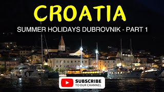 Summer Holidays in Croatia Dubrovnik Part 1 [upl. by Carlile93]