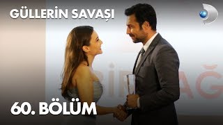 Güllerin Savaşı 60 Bölüm [upl. by Eirbua739]