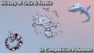 How GREAT were Onix amp Steelix ACTUALLY  History of Onix amp Steelix in Competitive Pokemon [upl. by Pickar490]