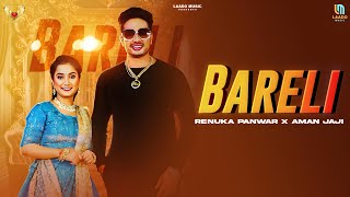 Bareli Official Video  Renuka Panwar  Kehar Kharkiya  Aman Jaji  Haryanvi DJ Song 2024 [upl. by Liatrice]