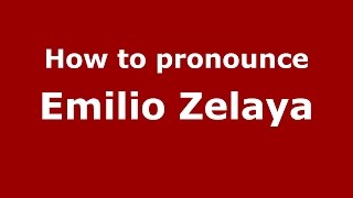 How to pronounce Emilio Zelaya SpanishArgentina  PronounceNamescom [upl. by Elmaleh]