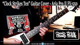 Cheap Trick Guitar Cover Clock Strikes Ten Aria Pro II FV550 [upl. by Gilliam]