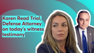 Karen Read Trial Defense Attorney on todays witness testimony [upl. by Yelsha853]