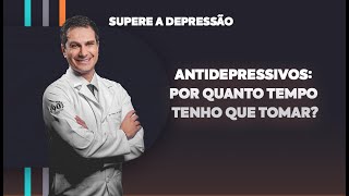 ANTIDEPRESSIVOS por quanto tempo tenho que tomar [upl. by Hsekin]