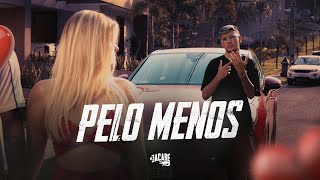 MC JACARÉ  PELO MENOS Clipe Oficial [upl. by Yhtnomit]