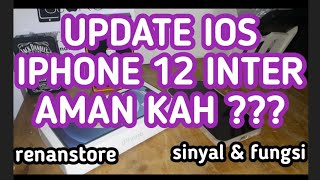 UPDATE IOS IPHONE 12 INTER APAKAH AMAN  renan store iphone12 update [upl. by Latona]