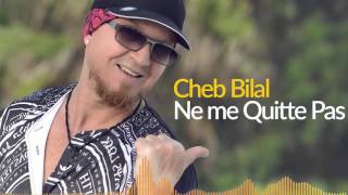 Cheb Bilal  Ne me quitte pas [upl. by Occor]