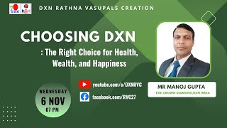 Choosing DXN  The Right Choice for Health Wealth and Happiness  Mr Manoj Gupta  ECD  DXN RVC [upl. by Anwadal791]