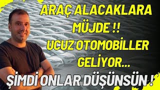 SIFIR VE 2 EL OTODA SONDURUM  ARABA ALACAKLAR DİKKAT UCUZ OTOMOBİLLER GELİYOR  TARİH NETLEŞTİ [upl. by Acirej]