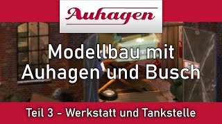 Modellbau mit Auhagen und Busch  Werkstatt und Tankstelle  Teil 3 [upl. by Paderna]