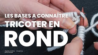 Tuto tricoter en rond tout ce qu’il faut savoir sur le tricot en rond [upl. by Adina870]