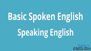 English Speaking For Beginners  Basic Spoken English [upl. by Oremoh]