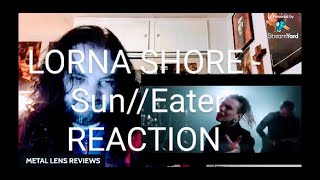 LORNA SHORE  SunEater  REACTION [upl. by Nerhe508]