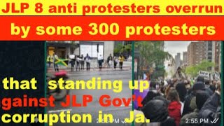 JLP 8 Anti protesters got overrun by 300 protesters in NY that standing up against corrupt Govt [upl. by Habas]