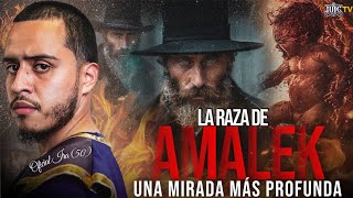 La Raza De Amalek Una Mirada Más Profunda [upl. by Mchenry]