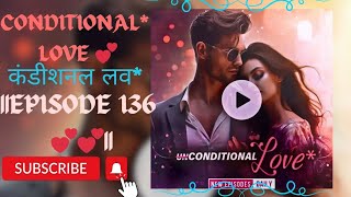 CONDITIONAL LOVEPOCKET FM EPISODE 136💗 कंडीशनल लवnewepisode [upl. by Wait]