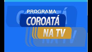 AO VIVO  COROATÁ NA TV  EDIÇÃO 01072024 [upl. by Royce]