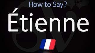 How to Pronounce Étienne CORRECTLY  English amp French Pronunciation [upl. by Shatzer]