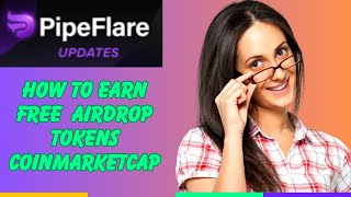 Coinmarketcap Airdrop How to Claim Your Pipeflare Tokens [upl. by Tenej]