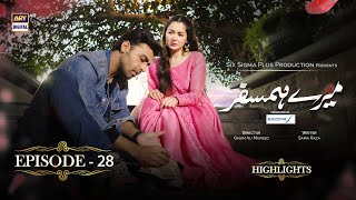 Mere Humsafar Episode 28  Hania Aamir  Farhan Saeed  Highlights ARYDigital [upl. by Yaf816]