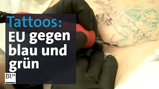 TattooPetition für Farben EU plant Verbot von den grün und blau  Abendschau  BR24 [upl. by Brnaba670]