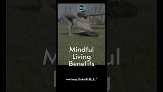 Mindful Living Benefits [upl. by Nam]