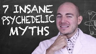 7 INSANE PSYCHEDELIC MYTHS [upl. by Schaaff]