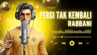 Rabbani  Pergi Tak Kembali Lirik Lagu [upl. by Rimat]