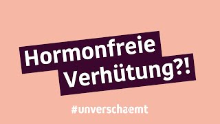 unverschaemt – Hormonfreie Verhütung [upl. by Yelnik]