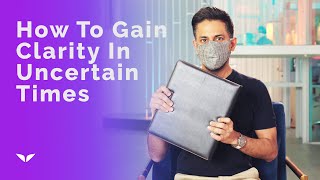 How To Gain Clarity In Uncertain Times  Vishen Lakhiani [upl. by Mullen801]