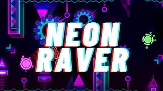 Neon Raver Showcase  Verification Solo insane demon [upl. by Akitan222]