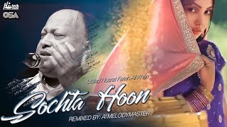 SOCHTA HOON  OFFICIAL REMIX 2017  USTAD NUSRAT FATEH ALI KHAN FEAT A1MELODYMASTER [upl. by Aretahs795]