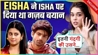 Eisha Singh BLAST At Isha Malviya Praises Abhishek Kumar On Their Ugly Fight  Throwback Interview [upl. by Landers]