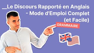 Le Discours Rapporté en Anglais  Mode dEmploi Complet et Facile [upl. by Sonia305]