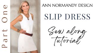 Slip Dress Sewing Pattern SewAlong Tutorial Part One by Ann Normandy Design [upl. by Eronaele736]