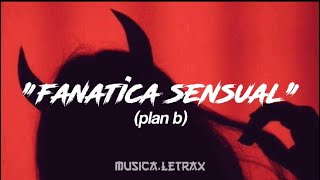 Plan bfanatica sensual letra [upl. by Dnalyar]