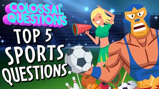 The 5 Most Commonly Asked Questions About Sports  COLOSSAL QUESTIONS [upl. by Netaf]