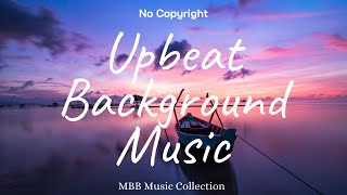 1 Hour Upbeat Background Music Best MBB Music Collection Free Download No Copyright [upl. by Jolie192]