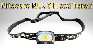 Nitecore NU30 Head Torch Review [upl. by Lieno63]