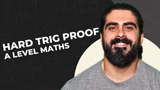 This Trig Proof Is Hard  A Level Maths [upl. by Sumerlin]