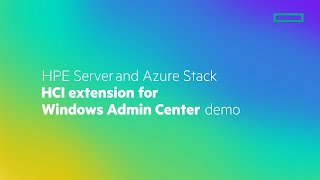 HPE Server and Azure Stack HCI extension for Windows Admin Center demo [upl. by Akemaj]