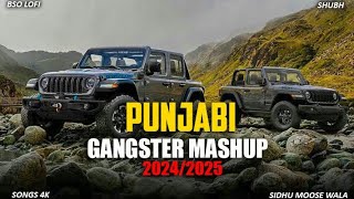 Viral Gangster Mashup 2024  2025  The Gangster Mashup  Punjabi Songs Mashup  BSO Lofi [upl. by Carlotta136]