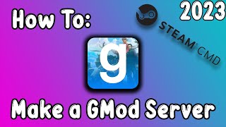 How To Create amp Set up a Garrys Mod Dedicated Server 2023 [upl. by Nahsad]