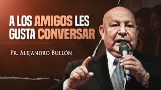 Pr Bullón  A los amigos les gusta conversarquot Oración [upl. by Feinleib804]