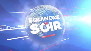 ÉQUINOXE SOIR DU JEUDI 24 OCTOBRE 2024  ÉQUINOXE TV [upl. by Adnara]