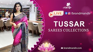 Tussar Sarees Collection  WhatsApp Number 733 733 7000  Brand Mandir LIVE [upl. by Vial85]