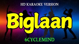 Biglaan  6CYCLEMIND Karaoke [upl. by Mook]