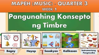 MAPEH MUSIC  QUARTER 3 WEEK 1  PANGUNAHING KONSEPTO NG TIMBRE  TEACHER MHARIE [upl. by Anana]