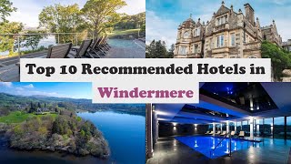 Top 10 Recommended Hotels In Windermere  Best Hotels In Windermere [upl. by Ettenom]